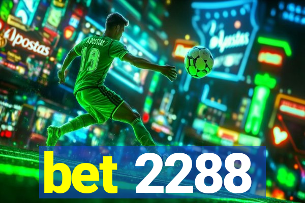 bet 2288